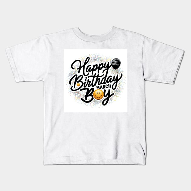 Happy Birthday March Boy Kids T-Shirt by Spaceboyishere